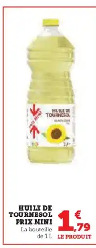 Super U Huile de tournesol prix mini offre