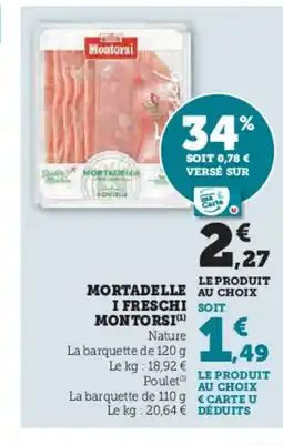 Super U MONTORSI Mortadelle i freschi offre