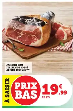 Super U Jambon cru italien désossé affiné 10 mois offre