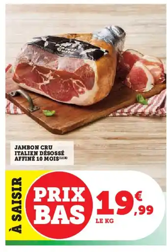 Super U Jambon cru italien désossé affiné 10 mois offre