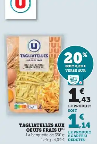 Super U Tagliatelles aux oeufs frais u offre