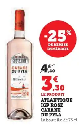 Super U CABANE DU PYLA Atlantique igp rose offre
