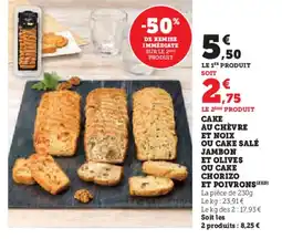 Super U Cake au chèvre et noix ou cake salé jambon et olives ou cake chorizo et poivrons offre