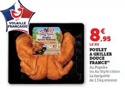 Super U Poulet a griller douce france offre
