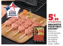 Super U SOCOPA Brochette plein grill offre