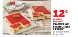Super U Fraisier ou framboisier 6 parts offre