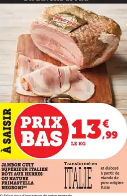 Super U Jambon cuit supérieur italien rôti aux herbes ou nature primastella offre