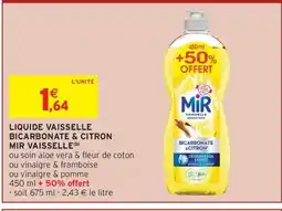 Intermarché Drive MIR VAISSELLE Liquide vaisselle bicarbonate & citron offre