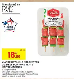 MAÎTRE JACQUES Viande bovine: 3 brochettes de bœuf poivrons verts