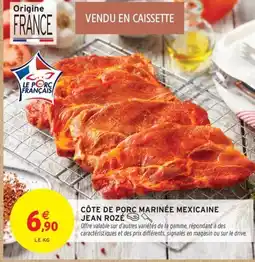 Intermarché Drive Côte de porc marinée mexicaine jean rozé offre