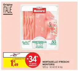 Intermarché Drive MONTORSI Mortadelle ifreschi offre