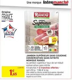 Intermarché Drive MONIQUE RANOU Jambon supérieur sans couenne conservation sans nitrite offre