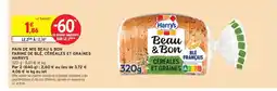 Intermarché Drive HARRYS Pain de mie beau & bon farine de blé, céréales et graines offre