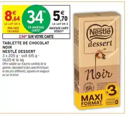Intermarché Drive NESTLÉ DESSERT Tablette de chocolat noir offre