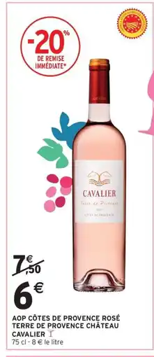 Intermarché Drive CAVALIER Aop côtes de provence rosé terre de provence château offre