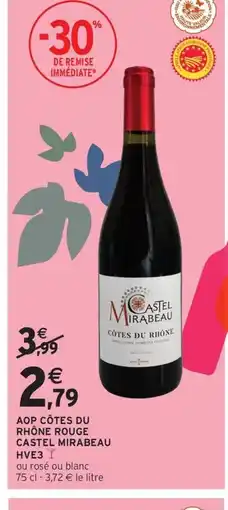 Intermarché Drive CASTEL MIRABEAU Aop côtes du rhône rouge offre