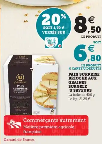 Hyper U Pain Surprise Brioche Aux Graines offre