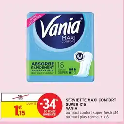 Intermarché Drive VANIA Serviette maxi confort super x16 offre