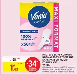 Intermarché Drive VANIA Protege slips confort normal 100% respirant sans parfum multi formes x56 offre