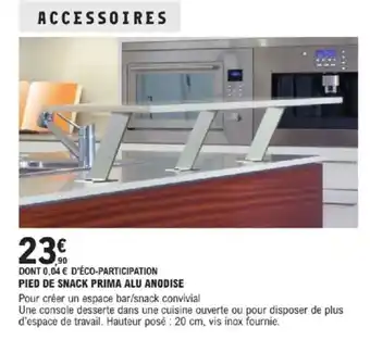 E.Leclerc Brico Pied de snack prima alu anodise offre
