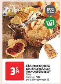 Auchan Gâche Pur Beurre À La Crème Fraîche En Tranches Épaisses offre