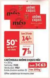 Auchan Café Moulu Arôme Exquis Méo offre