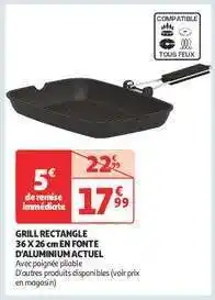 Auchan GRILL RECTANGLE 36 X 26 cm EN FONTE D'ALUMINIUM ACTUEL offre