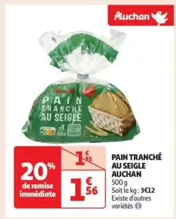 Auchan PAIN TRANCHÉ AU SEIGLE AUCHAN offre