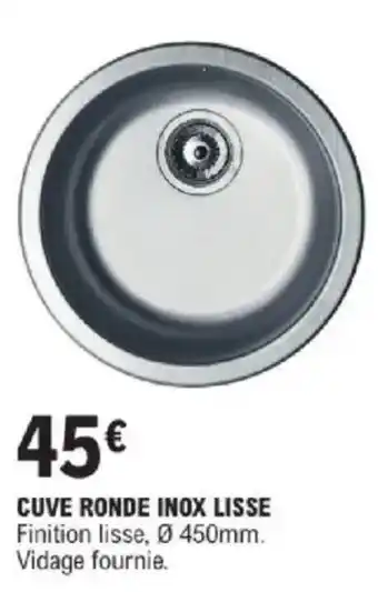 E.Leclerc Brico Cuve ronde inox lisse offre