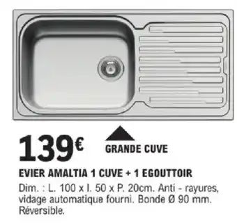 E.Leclerc Brico Evier amaltia 1 cuve + 1 egouttoir offre