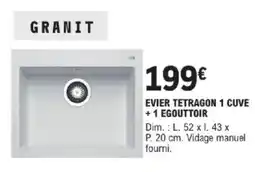 E.Leclerc Brico Evier tetragon 1 cuve +1 egouttoir offre
