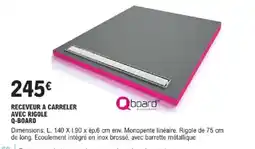 E.Leclerc Brico Receveur a carreler avec rigole q-board offre