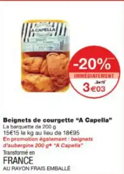 Monop' Beignets de courgette a capella offre