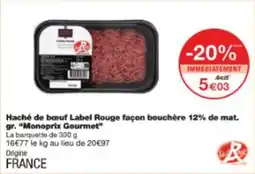 Monop' Haché de bœuf label rouge façon bouchère 12% de mat. gr. monoprix gourmet offre