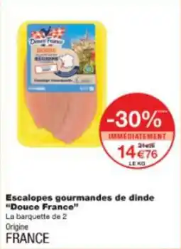 Monop' Escalopes gourmandes de dinde douce france offre