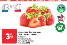 Auchan Supermarché Fraises filière auchan "cultivons le bon" offre