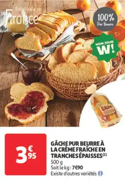 Auchan Supermarché Gâche pur beurre à la crème fraîche en tranches épaisses offre