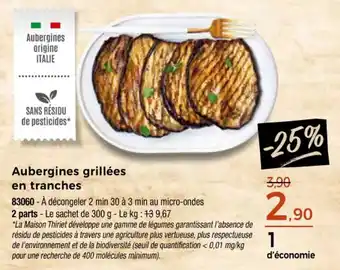 Thiriet Aubergines grillées en tranches offre