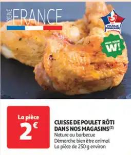 Auchan Supermarché Cuisse de poulet rôti dans nos magasins offre
