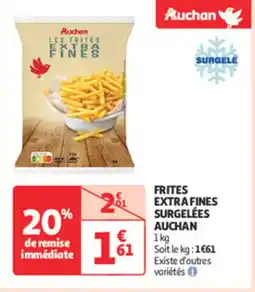 Auchan Supermarché AUCHAN Frites extrafines surgelées offre