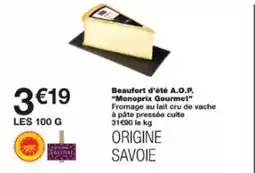 Monoprix Beaufort d'été a.o.p. monoprix gourmet offre