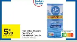 Cora x Carrefour CARREFOUR CLASSIC Thon entier Albacore Maxi Pack' offre