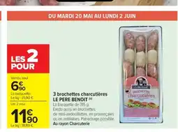 Cora x Carrefour LE PERE BENOIT 3 brochettes charcutières offre
