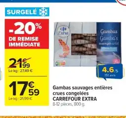 Cora x Carrefour CARREFOUR SENSATION Gambas sauvages entières offre