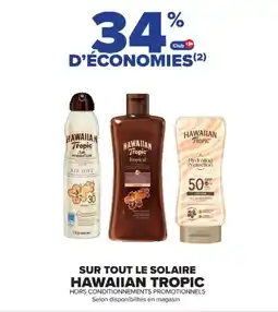 Cora x Carrefour HAWAIIAN TROPIC Sur tout le solaire offre
