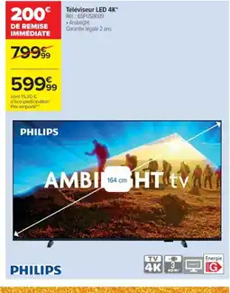 Cora x Carrefour PHILIPS Téléviseur LED 4K offre