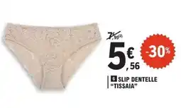 E.Leclerc SLIP DENTELLE “TISSAIA” offre