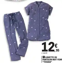 E.Leclerc LIQUETTE OU PANTALON NUIT FEMME TISSAIA offre