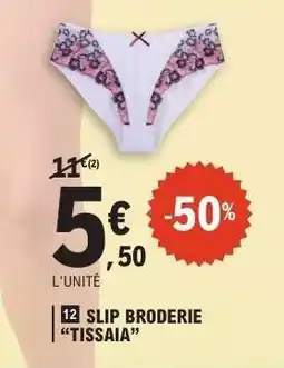 E.Leclerc SLIP BRODERIE “TISSAIA” offre