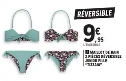 E.Leclerc MAILLOT DE BAIN 2 PIÈCES RÉVERSIBLE JUNIOR FILLE “TISSAIA” offre